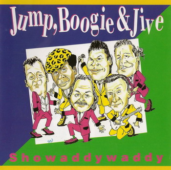Showaddywaddy © - 1991 Jump, Boogie & Jive