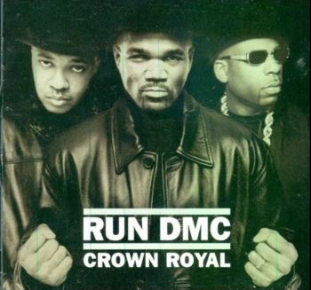 Run DMC - Crown Royal   2001