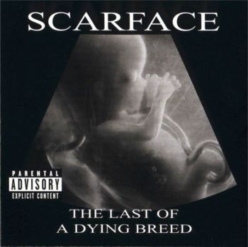 Scarface - The Last Of A Dying Breed   2000