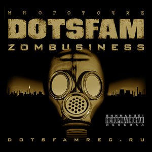 Dotsfam - Zombusiness (2009)