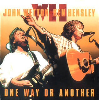 John Wetton & Ken Hensley - 2002 One Way Or Another