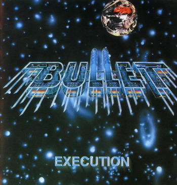 Bullet © - 1981 Execution