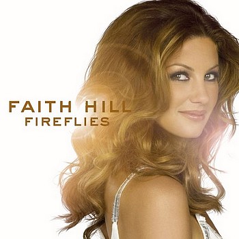 FAITH HILL - Fireflies 2005