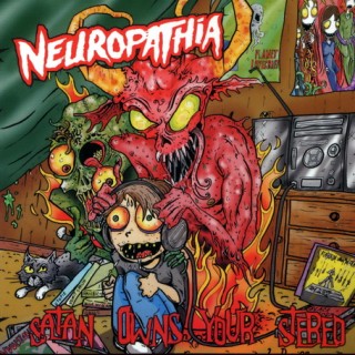 Neuropathia-Satan Owns Your Stereo-2008