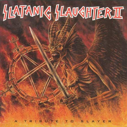 VA - A Tribute To Slayer - Slatanic Slaughter II (1996)