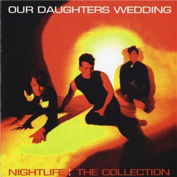 Our Daughters Wedding - Nightlife: The Collection (2006)