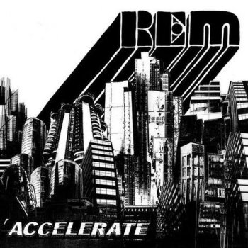 R.E.M. - Accelerate 2008