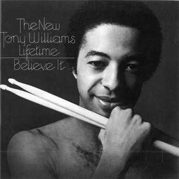 The New Tony Williams Lifetime - Believe It (Original Columbia US LP VinylRip 24/96) 1975