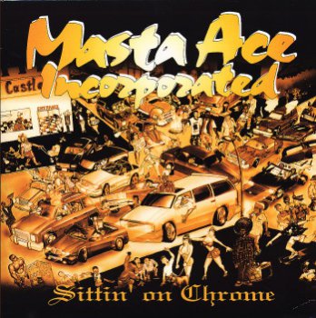 Masta Ace Incorporation-Sittin' On Chrome 1995