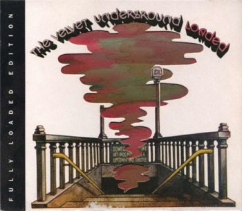 The Velvet Underground - Loaded - Fully Loaded Edition (2CD Rhino / Atlantic / ATCO 1997) 1970