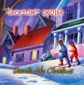 DECEMBER PEOPLE - SOUNDS LIKE CHRISTMAS - 2001