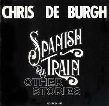 CHRIS DE BURGH - Spanish Train And Other Stories 1976