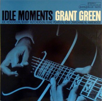 Grant Green - Idle Moments (Blue Note Reissue LP VinylRip 24/96) 1963