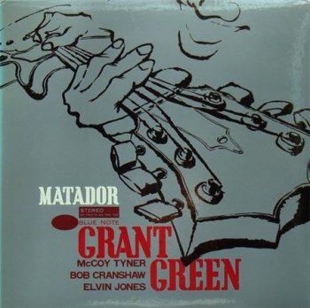 Grant Green - Matador (Blue Note / Japan Toshiba-EMI Bonus LP 1993 VinylRip 24/96) 1964
