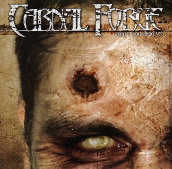 Carnal Forge-Aren'tYou Dead Yet?-2004
