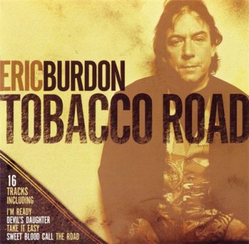 Eric Burdon - Tobacco Road (Prism Leisure) 2006