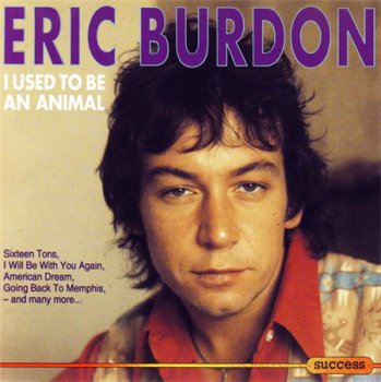 Eric Burdon - I Used To Be An Animal (Success Records 1997) 1988