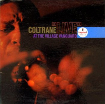 John Coltrane - 'Live' At The Village Vanguard (Impulse! Records Reissue LP 1971 VinylRip 24/96) 1962