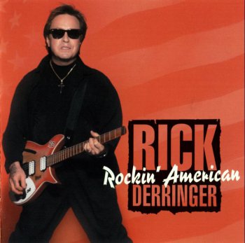 Rick Derringer - Rockin' American (2007)