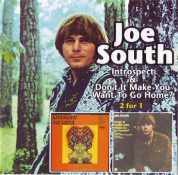 Joe South - Introspect 1968 / Don't It Make You Want To Go Home 1969 (2 For 1 Raven Records) 2003