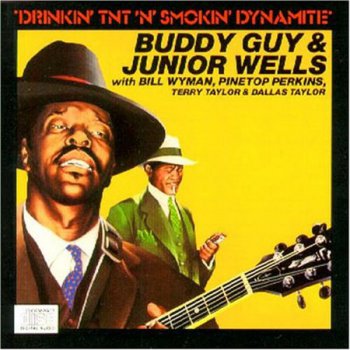 Buddy Guy & Junior Wells - Drinkin' TNT 'N' Smokin' Dynamite (Blind Pig Records) 1988