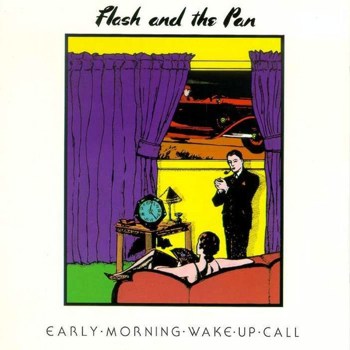 Flash And The Pan "Early Morning Wake Up Call" 1985