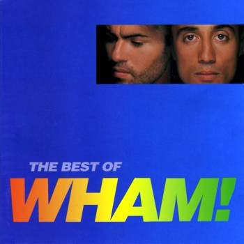 Wham! "If You Were There (The Best Of Wham!)" 1997