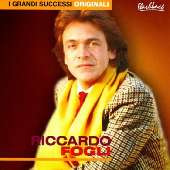 Riccardo Fogli - I Grandi Successi Originali (2005)