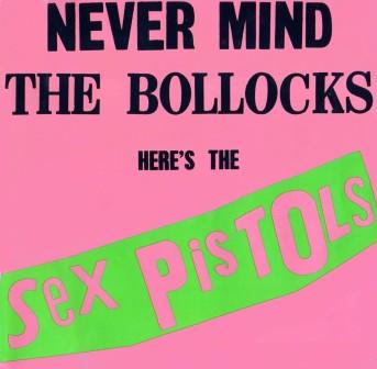 Sex Pistols "Never Mind The Bollocks" 1977