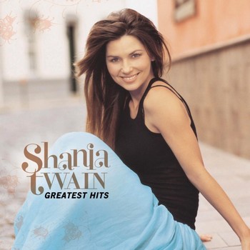 SHANIA TWAIN - Greatest Hits 2004