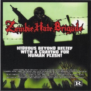 Zombie Hate Brigade-"Hideous Beyond Belief with the Craving for Human Flesh"-2009