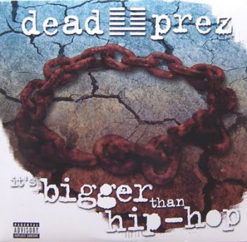 Dead Prez-It's Bigger Than-Hip-Hop (Single) 1999