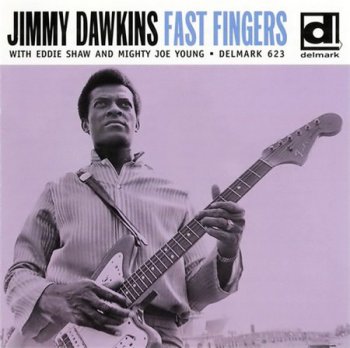 Jimmy Dawkins - Fast Fingers (Delmark Records 1998) 1969