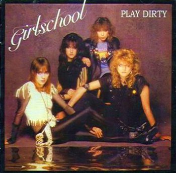 Girlschool - Play dirty 1983 (Remastered 2004)