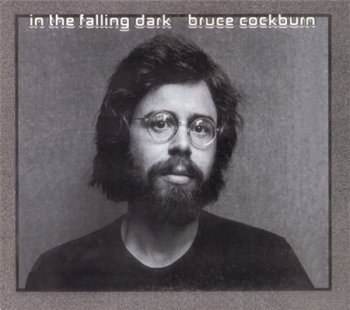 Bruce Cockburn - In The Falling Dark (Hight Romance Deluxe Edition 2002) 1976