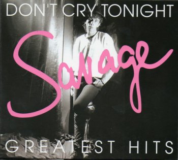 Savage - Don't Cry Tonight - Greatest Hits (2 CD) (2008)