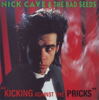 Nick Cave And The Bad Seeds - Kicking Against The Pricks (Mute Records) 1986