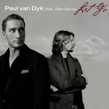 Paul van Dyk ftet. Rea Garvey - Let Go (CDM) (2008)