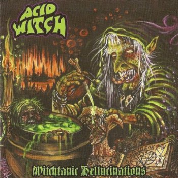 Acid Witch - Witchtanic Hellucinations 2008