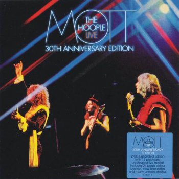 Mott The Hoople : © 1974 ''Live (30th Anniversary Edition)''