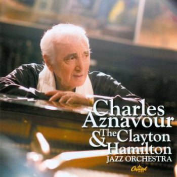 Charles Aznavour - Charles Aznavour & The Clayton-Hamilton Jazz Orchestra (2010)