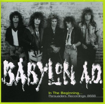 Babylon A.D. - In The Beginning... Persuaders Recordings 8688 (Perris Records) 2006