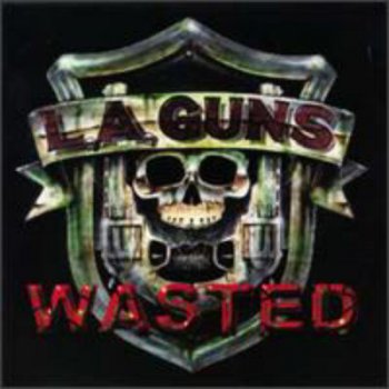 L.A. Guns - Wasted 1998