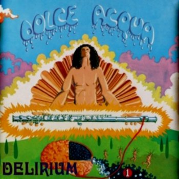 Delirium - Dolce Acqua (1971)