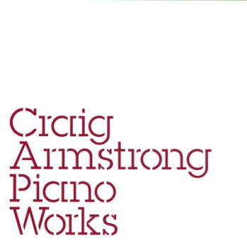 Craig Armstrong - Piano Works (2004)