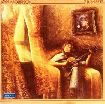 Van Morrison - T.B. Sheets (Bang / London Records UK Press LP 1974 VinylRip 24/96) 1973