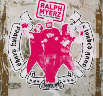 Ralph Myerz And The Jack Herren Band - Sharp Knives & Loaded Guns (2006)