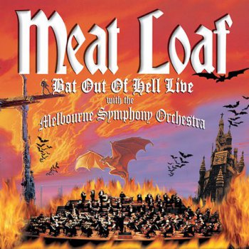 Meat Loaf - Bat Out Of Hell: Live With The Melbourne Symphony Orchestra (2004)