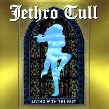Jethro Tull – Living With The Past (2002)