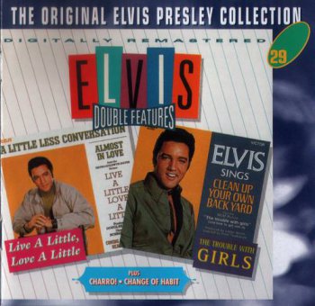 The Original Elvis Presley Collection : © 1995 ''Elvis Double Features'' (Live a Little, Love a Little & Charro! & The Trouble With Girls & Change of